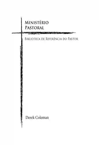 Livro PDF: Ministerio Pastoral (Biblioteca De Referencia Do Pastor Livro 4)