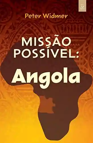 Livro PDF: Missão possível: Angola: Um modelo inovador de parceria transcultural para missões mundiais