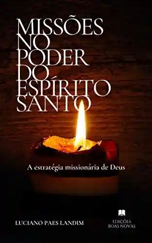 Capa do livro: Missões no poder do Espírito Santo: A estratégia missionária de Deus - Ler Online pdf