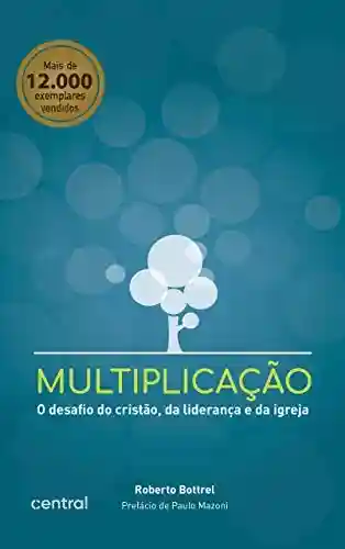 Capa do livro: Multiplicação: O desafio do cristão, da liderança e da igreja - Ler Online pdf
