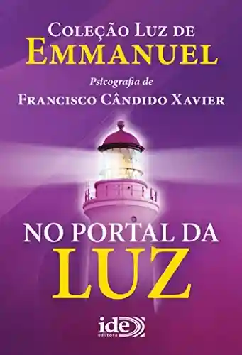 Livro PDF No Portal da Luz (Luz de Emmanuel Livro 3)