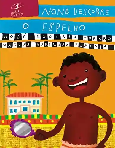 Livro PDF: Nonô descobre o espelho (História Literária para Crianças Livro 3)