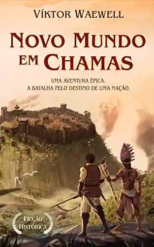 Livro PDF: Novo Mundo em Chamas: Uma aventura épica