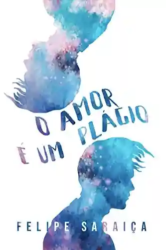 Livro PDF O Amor é Um Plágio