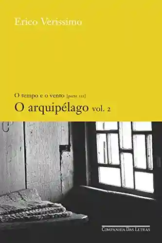Capa do livro: O arquipélago – vol. 1 (O tempo e o vento Livro 5) - Ler Online pdf