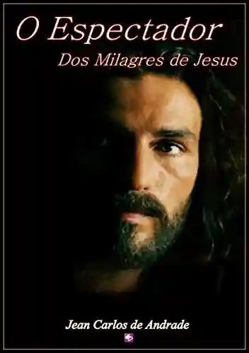 Livro PDF: O Espectador dos Milagres de Jesus