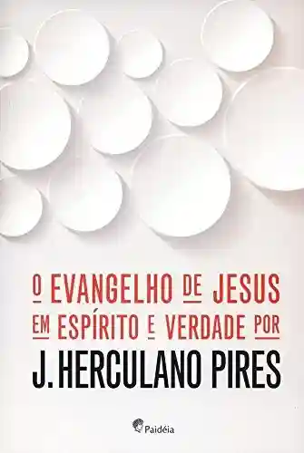 Capa do livro: O Evangelho de Jesus em Espírito e Verdade - Ler Online pdf