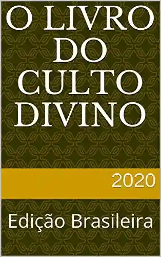 Livro PDF: O LIVRO DO CULTO DIVINO: Edição Brasileira (1a reimpressão – revista e atualizada)