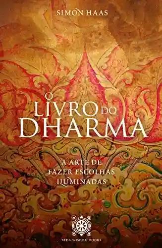 Livro PDF: O Livro Do Dharma: A Arte De Fazer Escolhas Iluminadas