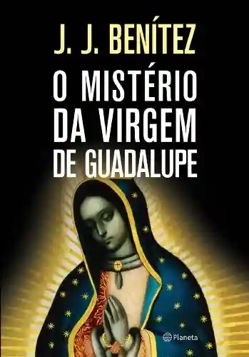 Livro PDF O Mistério da Virgem de Guadalupe