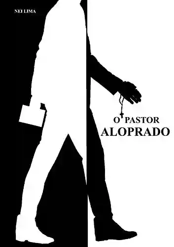 Livro PDF: O PASTOR ALOPRADO