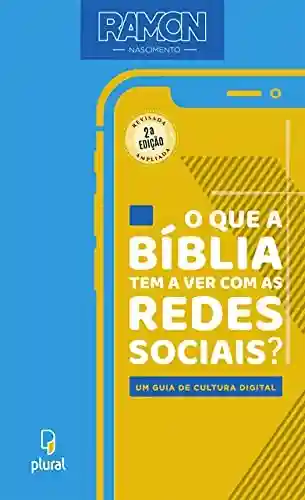 Capa do livro: O que a Bíblia tem a ver com as redes sociais? - Ler Online pdf