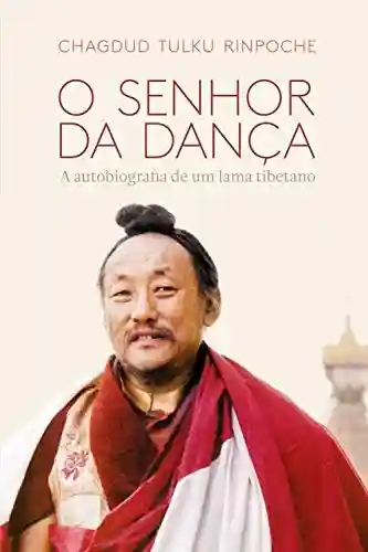 Livro PDF: O Senhor da Dança: A autobiografia de um lama tibetano