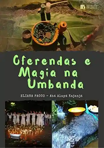 Capa do livro: OFERENDAS E MAGIA NA UMBANDA: Umbanda Para Leigos - Ler Online pdf
