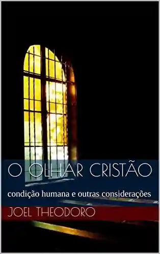 Capa do livro: Olhar cristão: condição humana e outras considerações - Ler Online pdf