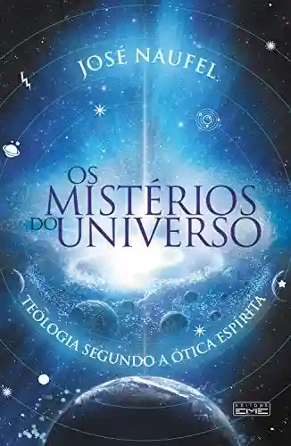 Capa do livro: Os mistérios do universo: Teologia segundo a ótica espírita - Ler Online pdf