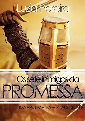 Capa do livro: Os Sete Inimigos da Promessa: Uma jornada com deus - Ler Online pdf