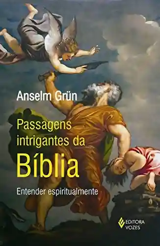 Livro PDF Passagens intrigantes da Bíblia: Entender espiritualmente