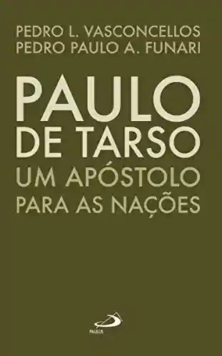 Livro PDF: Paulo de Tarso: Um apóstolo para as nações (Biografias)