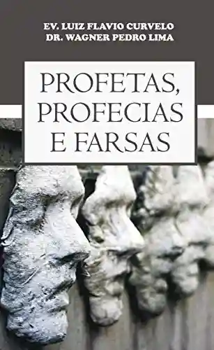 Livro PDF: PROFETAS, PROFECIAS E FARSAS
