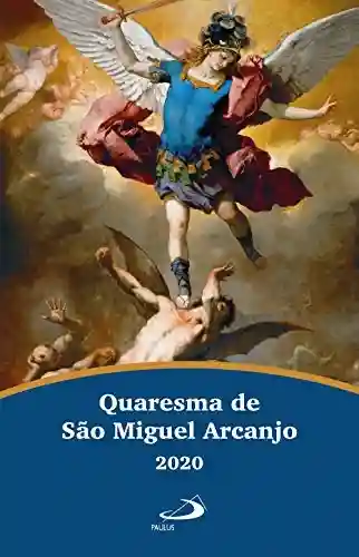 Capa do livro: Quaresma de São Miguel Arcanjo 2020 (Avulso) - Ler Online pdf
