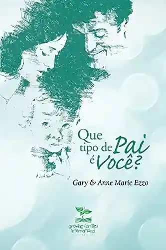 Capa do livro: Que tipo de pai é você? - Ler Online pdf