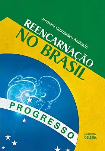 Capa do livro: Reencarnação no Brasil: Oito casos que sugerem renascimento - Ler Online pdf