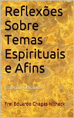 Capa do livro: Reflexões Sobre Temas Espirituais e Afins: Coleção Odraude - Ler Online pdf