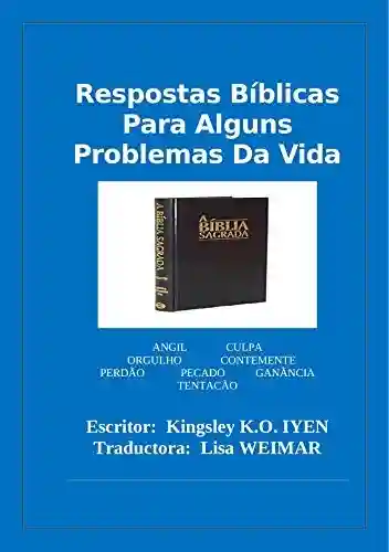 Livro PDF: Respostas Biblicas Sobre Alguns Problemas Na Vida (SSL Serie Livro 1)