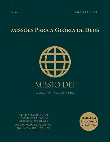 Livro PDF: REVISTA MISSIONÁRIA MISSIO DEI Volume 01: Missões para a glória de Deus