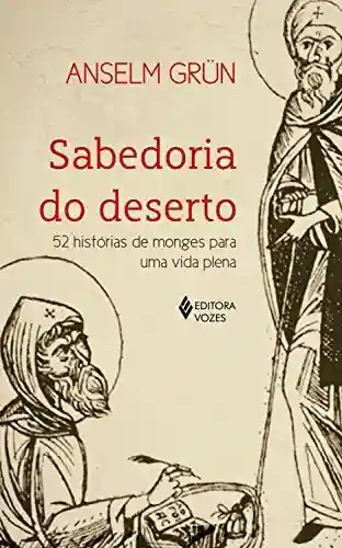 Livro PDF Sabedoria do deserto: 52 histórias de monges para uma vida plena