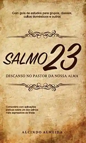Livro PDF: Salmo 23: Descanso no pastor da nossa alma: Guia de Estudos para grupos, classes, cultos domésticos e outros