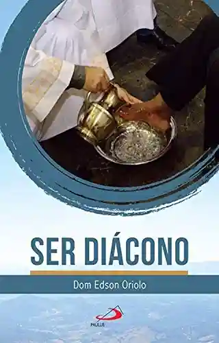 Livro PDF: Ser Diácono (Diaconato permanente Livro 1)