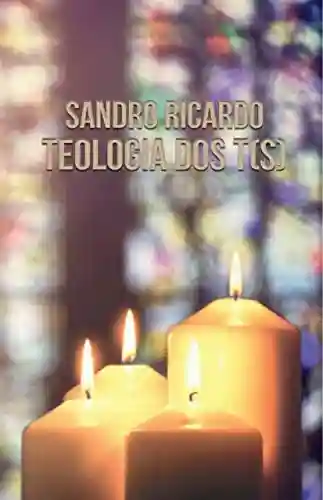 Capa do livro: Teologia dos T(s) - Ler Online pdf