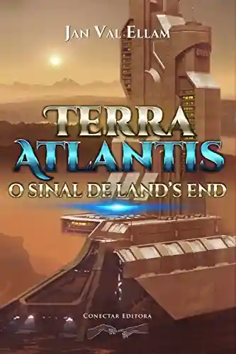 Capa do livro: Terra Atlantis I: O Sinal de Land’s End - Ler Online pdf