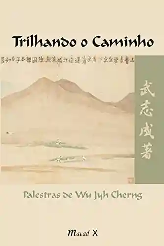 Livro PDF Trilhando o caminho: palestras de Wu Jyh Cherng