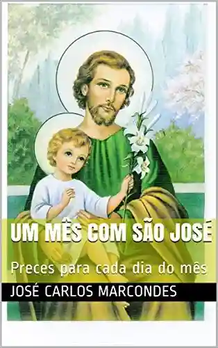 Livro PDF UM MÊS COM SÃO JOSÉ: Preces para cada dia do mês