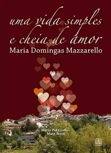 Livro PDF: Uma vida simples e cheia de amor: Maria Domingas Mazzarello