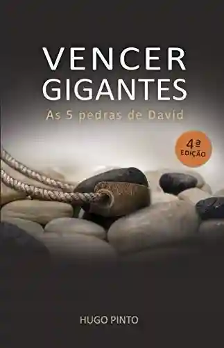 Capa do livro: Vencer Gigantes: As 5 Pedras de David - Ler Online pdf
