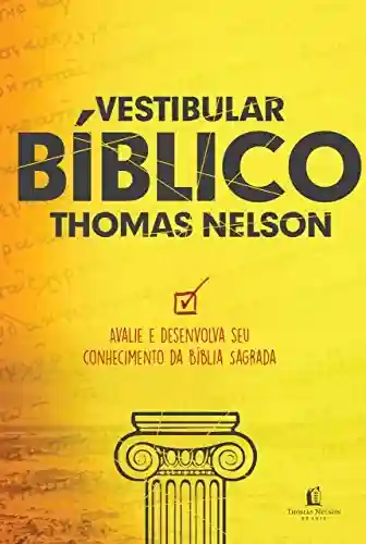 Capa do livro: Vestibular bíblico Thomas Nelson: Aplicação teológica de seu conhecimento das Escrituras - Ler Online pdf