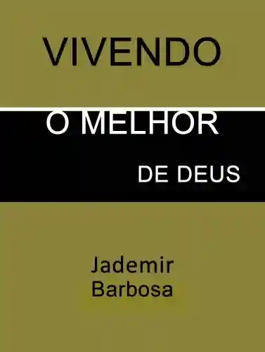 Livro PDF: VIVENDO O MELHOR DE DEUS