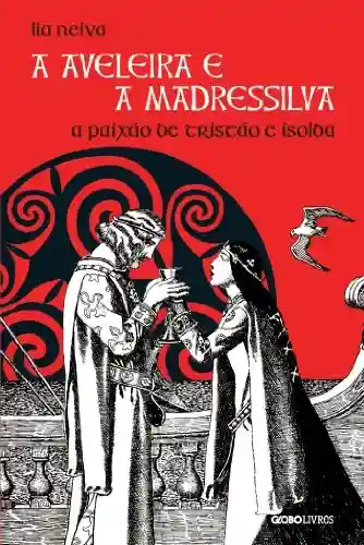 Livro PDF: A aveleira e a madressilva – A paixão de Tristão e Isolda