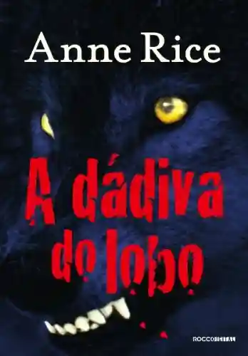 Livro PDF: A dádiva do lobo (Crônicas do Lobo Livro 1)