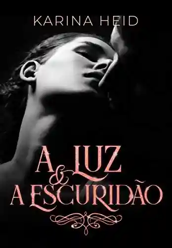 Capa do livro: A Luz e a Escuridão: A Morte e a Donzela – Parte II - Ler Online pdf