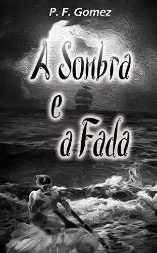 Livro PDF A Sombra e a Fada (Antologia Vivendo na Terra do Nunca)