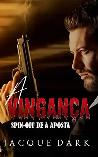 Livro PDF: A vingança : Spin-off de A aposta