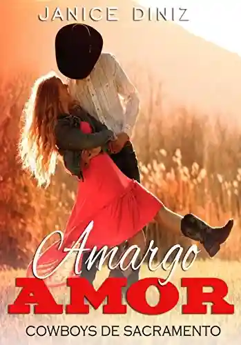 Livro PDF: Amargo Amor (Coleção Cowboys de Sacramento)