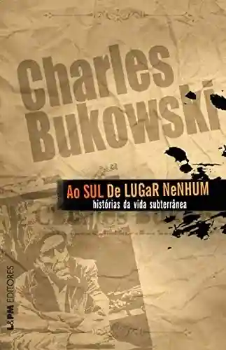 Capa do livro: Ao sul de lugar nenhum: Histórias da vida subterrânea - Ler Online pdf