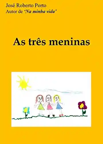 Capa do livro: As três meninas - Ler Online pdf