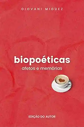 Livro PDF: Biopoéticas: Afetos e memórias (CADERNOS POÉTICOS)